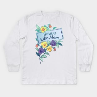 Smart Like Mom Kids Long Sleeve T-Shirt